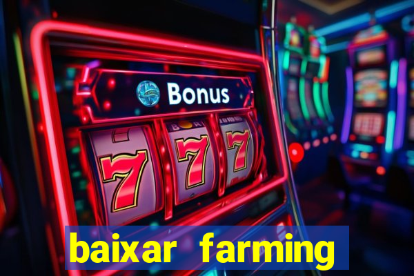 baixar farming simulator 18 dinheiro infinito